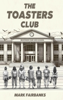 The Toasters Club: Dr. Ott and the Bots B0DQFLGZW7 Book Cover