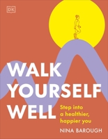 Walk Yourself Well: Make the Most Out of Every Step 0241726050 Book Cover