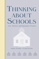 Thinking About Schools: New Theories and Innovative Practice 0805851941 Book Cover