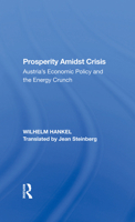 Prosperity Amidst Crisis: Austria's Economic Policy and the Energy Crunch 0367299976 Book Cover