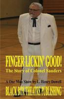Finger Lickin' Good!: The Story of Colonel Sanders 0615809979 Book Cover