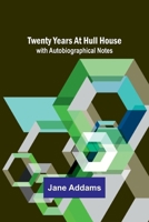 Twenty Years at Hull House; with Autobiographical Notes 9362511797 Book Cover