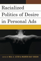 Racialized Politics of Desire in Personal Ads 0739122088 Book Cover