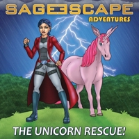 Sage Escape Adventures: The Unicorn Rescue 0994254938 Book Cover