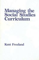 Managing the Social Studies Curriculum 0877627096 Book Cover