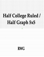 Half College Ruled / Half Graph 5x5: 150 Pages 8.5" X 11" 1684119995 Book Cover