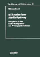 Risikoorientierte Abschlussprufung: Integration in Das Risiko-Management Von Prufungsunternehmen 3409188282 Book Cover