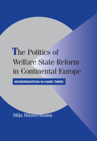 The Politics of Welfare State Reform in Continental Europe: Modernization in Hard Times 0521183685 Book Cover