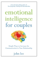 Emotional Intelligence for Couples: Simple Ways to Increase the Communication in Your Relationship 1596528281 Book Cover