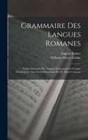 Grammaire Des Langues Romanes: Tables Générales Par Auguste Doutrepont Et Georges Doutrepont; Avec La Collaboration De M. Albert Counson 1017975523 Book Cover
