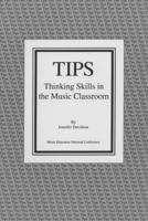 TIPS: Thinking Skills in the Music Classroom (From Research to the Music Classroom) 1565450272 Book Cover