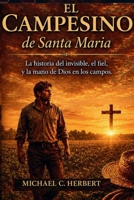 El Campesino de Santa María (Spanish Edition) B0H3T2DV83 Book Cover