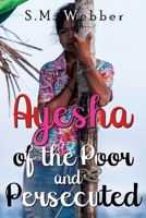 Ayesha of the Poor and Persecuted 1838754504 Book Cover