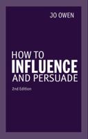 How to Influence and Persuade 0273776797 Book Cover