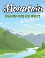 Mountain Coloring Book For Adults: Coloring Book with Mountain Relaxing Countryside Designs B09TF9C12J Book Cover