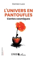 L’Univers en pantoufles: Contes cosmiques (La Légende Des Mondes) (French Edition) 2336611279 Book Cover