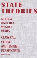 State Theories: Classical, Global and Feminist Perspectives 1856490270 Book Cover