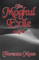 The Moghul Exile 1770764836 Book Cover