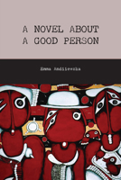A Novel about a Good Person 1894865499 Book Cover