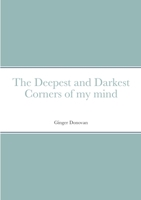 The Deepest and Darkest Corners of my mind 1312440171 Book Cover