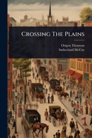 Crossing The Plains 1024901319 Book Cover