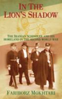 In the Lion's Shadow: The Iranian Schindler and his Homeland in the Second World War 0752463705 Book Cover