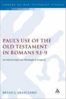 Paul's Use of the Old Testament in Romans 9.1-9: An Intertextual And Theological Exegesis (The Library of New Testament Studies) 0567030733 Book Cover