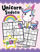 Unicorn Sudoku Book for Kids: Easy to Hard Activity Early Learning Workbook with Unicorn Coloring Pages 1717734987 Book Cover