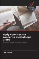 Wplyw polityczny koncernu medialnego Globo (Polish Edition) 6630307488 Book Cover