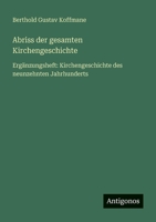 Abriss der gesamten Kirchengeschichte: Ergänzungsheft: Kirchengeschichte des neunzehnten Jahrhunderts 3566046248 Book Cover