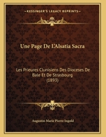 Une Page De L'Alsatia Sacra: Les Prieures Clunisiens Des Dioceses De Bale Et De Strasbourg (1893) 1149641711 Book Cover