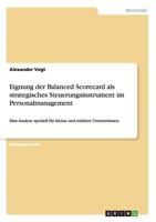 Eignung der Balanced Scorecard als strategisches Steuerungsinstrument im Personalmanagement: Eine Analyse speziell f�r kleine und mittlere Unternehmen. 3668143447 Book Cover