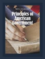 Principles of American Government 1935851268 Book Cover