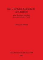 Das "Harpyien-Monument" Von Xanthos: Seine Bedeutung Innerhalb Der Spatarchaischen Plastik (Bar International Series) 1841713252 Book Cover
