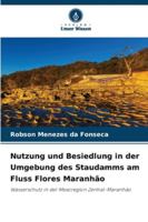 Nutzung und Besiedlung in der Umgebung des Staudamms am Fluss Flores Maranhão (German Edition) 6206822176 Book Cover