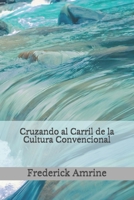 Cruzando al Carril de la Cultura Convencional B08KZ4BKZP Book Cover