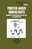 Protein-Based Surfactants: Synthesis: Physicochemical Properties, and Applications (Surfactant Science) 082470004X Book Cover