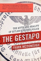 The Gestapo: The Myth and Reality of Hitler's Secret Police 1510769110 Book Cover