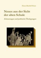 Neues aus der Sicht der alten Schule: Erinnerungen und politische Überlegungen 3839112117 Book Cover