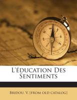 L'Education Des Sentiments. 1117635058 Book Cover