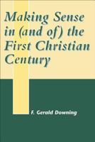 Making Sense in (And Of) the First Christian Century (Journal for the Study of the New Testament. Supplement Series, 197) 1841271241 Book Cover