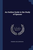 An outline guide to the study of Spenser 1376819880 Book Cover