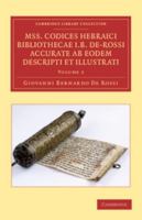 Mss. Codices Hebraici Bibliothecae I. B. De-Rossi Accurate AB Eodem Descripti Et Illustrati 1108060099 Book Cover