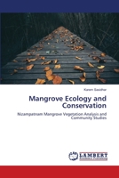 Mangrove Ecology and Conservation: Nizampatnam Mangrove Vegetation Analysis and Community Studies 6205508109 Book Cover