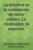 La solvencia en la contratación del sector público. La clasificación de empresas. (Spanish Edition) B0DT1SMQCS Book Cover