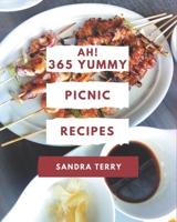 Ah! 365 Yummy Picnic Recipes: Everything You Need in One Yummy Picnic Cookbook! B08GRGVG22 Book Cover