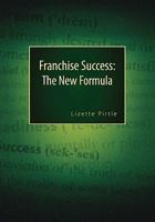 Franchise Success: The New Formula 144950745X Book Cover