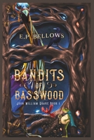 The Bandits of Basswood (Classic Bandits Illustrated Cover): John William Drake Part 1 B08F6Y3M25 Book Cover
