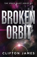 Broken Orbit (The Space Pilot) B0F5WN6GFV Book Cover