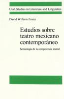 Estudios Sobre Teatro Mexicano Contemporaneo: Semiología de la Competencia Teatral 0820401250 Book Cover